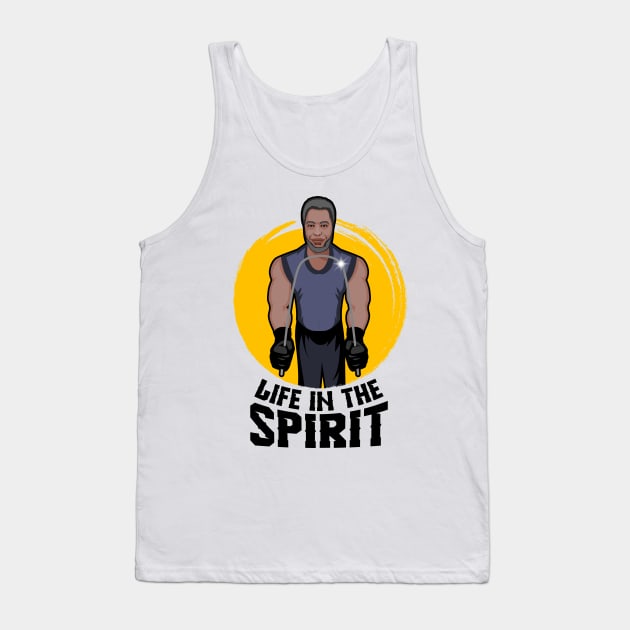 Life in the spirit spirit shirt Tank Top by Ddavis19
